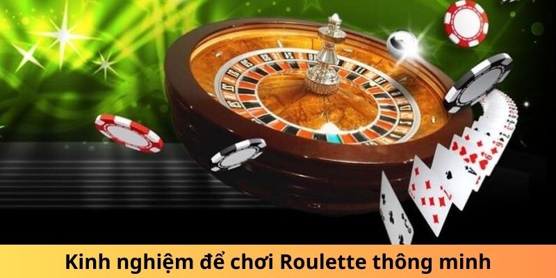 Kinh nghiệm để chơi Roulette thông minh